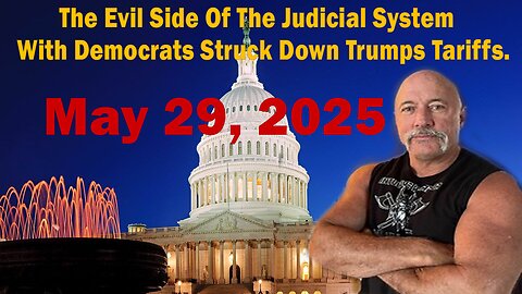 The Evil Side Of The Judicial System With Democrats Struck Down Trumps Tariffs.