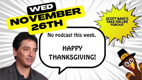 The Scott Baio Podcast - Happy Thanksgiving! 11-26-2025