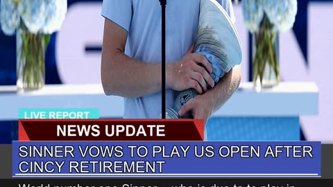 Sinner Vows to Play US Open After Cincy Retirement