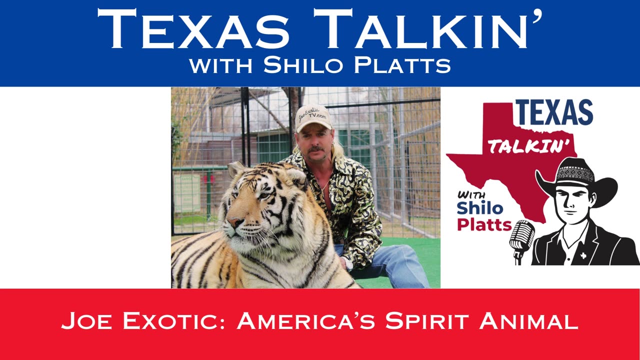 Texas Talkin' Ep 74 Joe Exotic: America's Spirit Animal