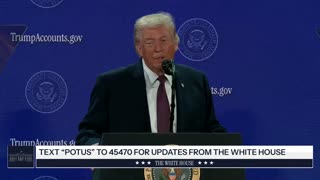 President Trump Delivers Remarks on Trump Accounts