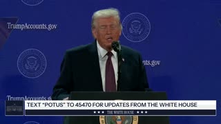 President Trump Delivers Remarks on Trump Accounts