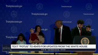 President Trump Delivers Remarks on Trump Accounts