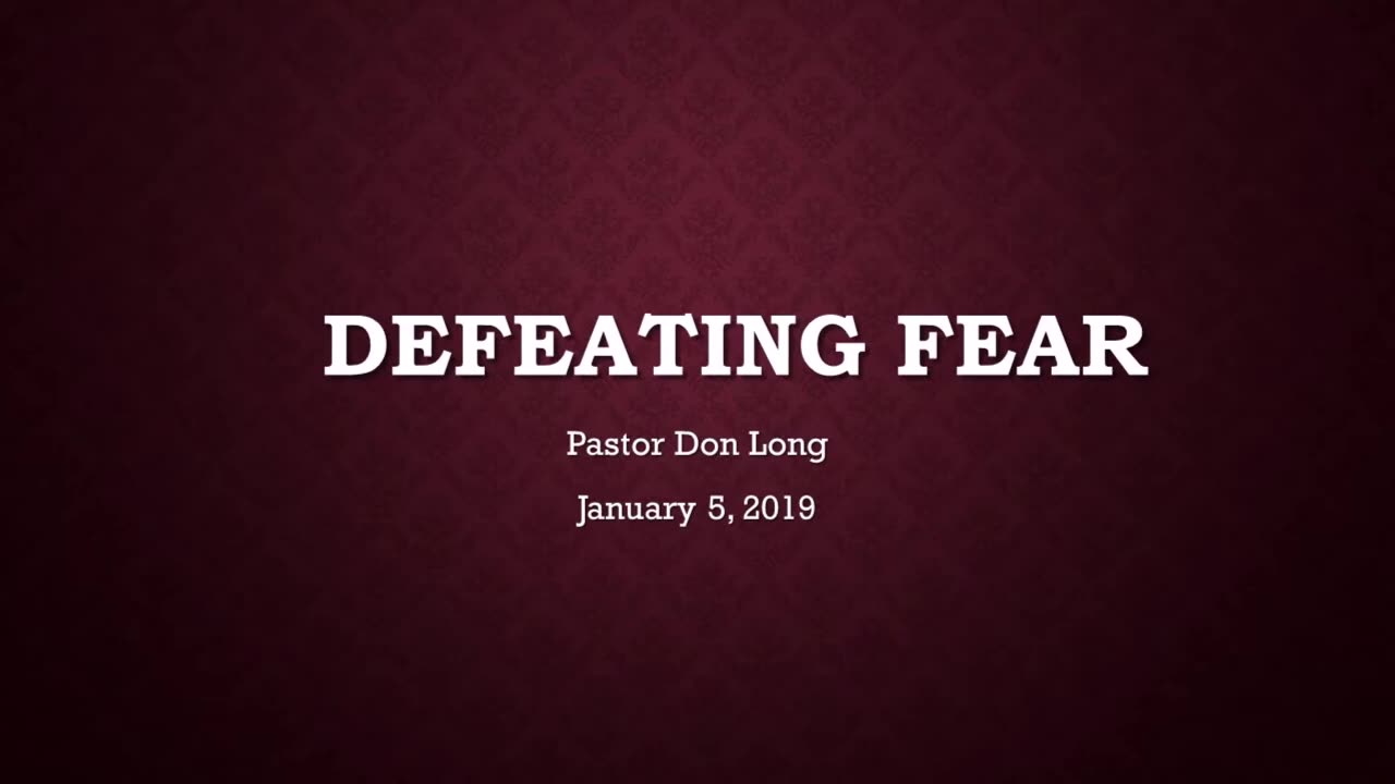 Defeating Fear (January 5, 2019)