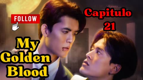 MY GOLDEN BLOOD – capitulo 21