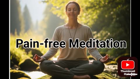 Pain-free Meditation