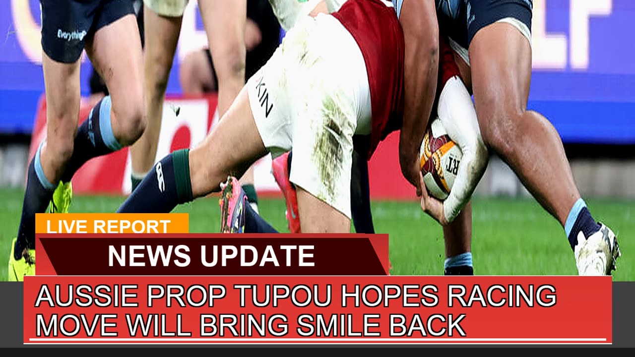 Aussie Prop Tupou Hopes Racing Move Will Bring Smi