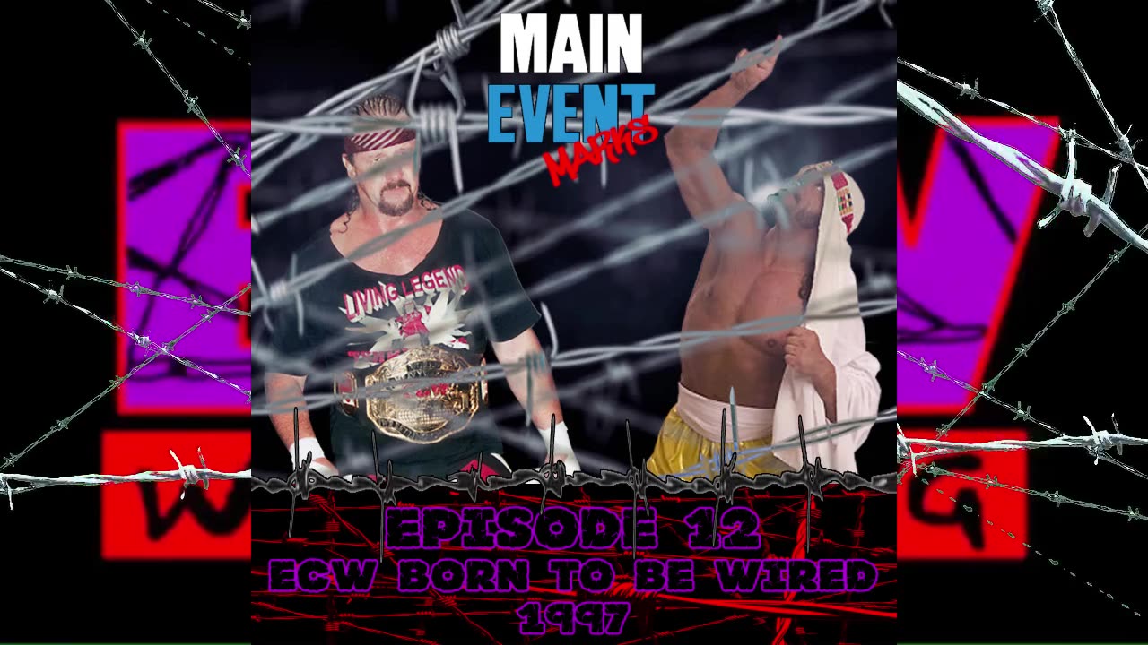 Episode 12: ECW Born to be Wired 1997
