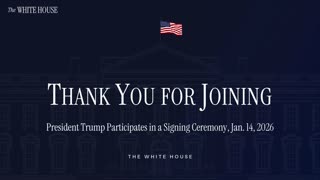 President Trump Participates in a Signing Ceremony, Jan. 14, 2026