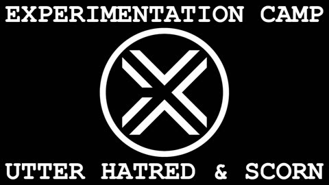 EXPERIMENTATION CAMP - UTTER.HATRED.&.SCORN (noise)