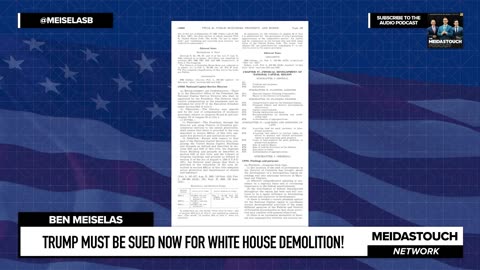 🚨Trump MUST BE SUED NOW for WHITE HOUSE DEMOLITION!