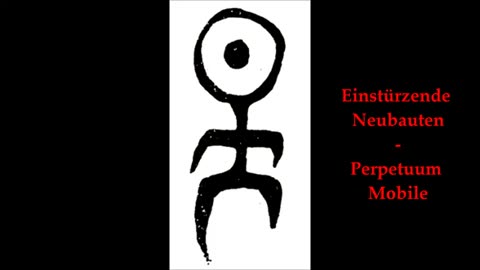 Einstürzende Neubauten - Perpetuum Mobile