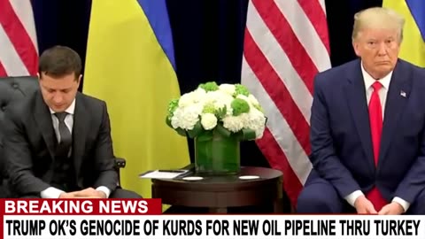 TRUMP APPROVES GENOCIDE OF KURDS WITH TURKEY IN EXCHANGE FOR SECURITIES