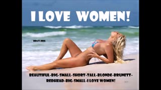 Terry Presents - I Love Women! Beautiful Sexy Strong Independent Intelligent Women!