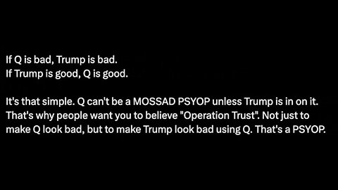 If Q is Bad, TRUMP is Bad. If TRUMP is Good, Q Is Good.