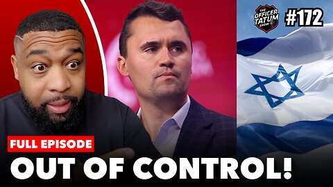 Charlie Kirk Israel Allgations are OUT OF CONTROL + More | EP 172