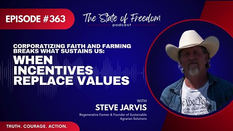 Corporatizing Faith and Farming Breaks What Sustains Us: with Steve Jarvis | Ep. 363