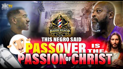 This Brother Said Passover Is the Passion of Christ!!
