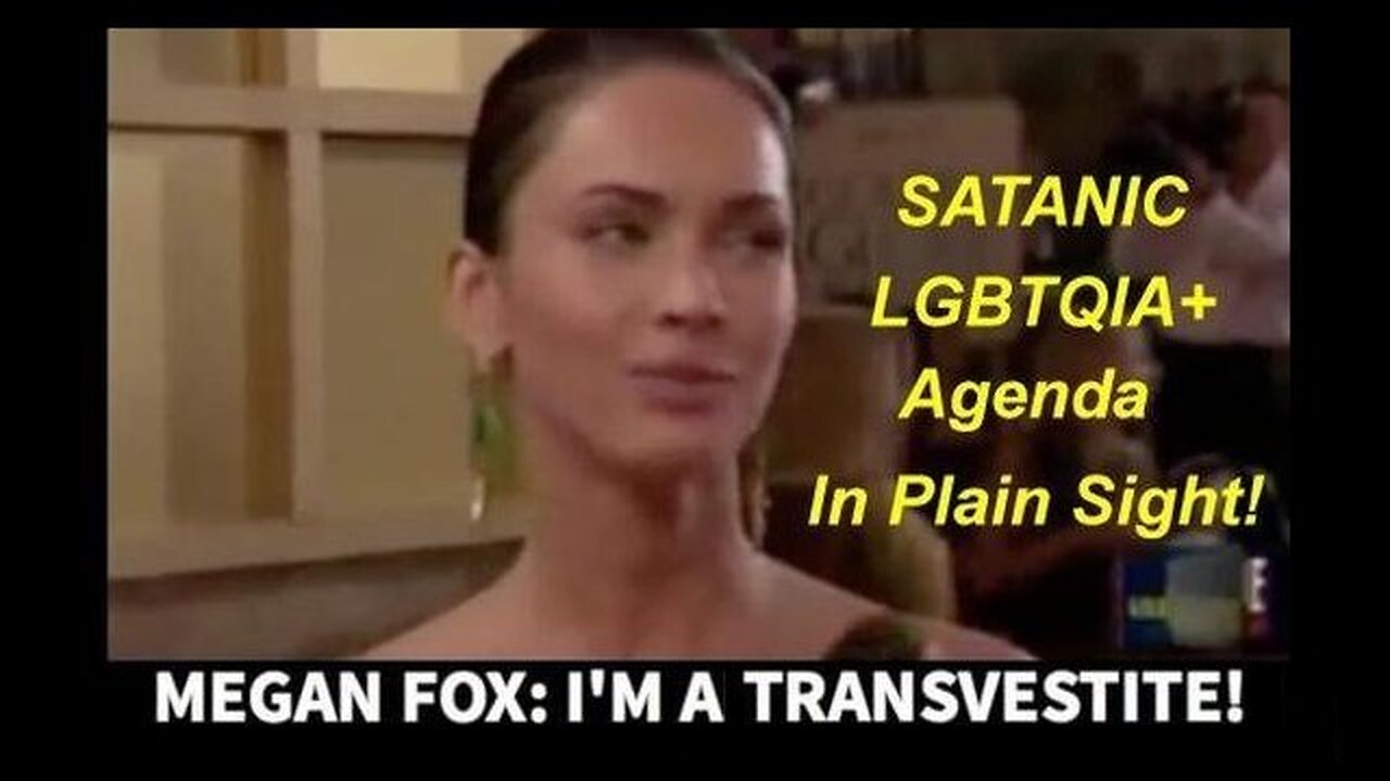 MrE #051: Megan Fox Admits Being a Satanic LGBTQIA+ Man! (2016) [11.07.2022]