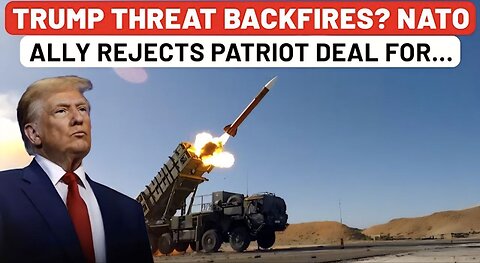 Trump's Threat To Take Land From NATO Nation Backfires? Ally Rejects Patriot Missile Deal, Chooses…