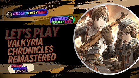 Let's Play Valkyria Chronicles Remastered - Part 1 | LIVE ON RUMBLE (WalkThrough)!