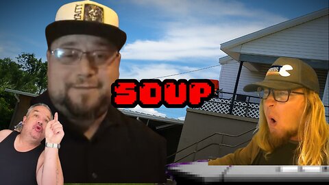 Soup Party 153- Who TF is JBX? | Lionmeows STILL stealing vids | Brand new delivery DORK