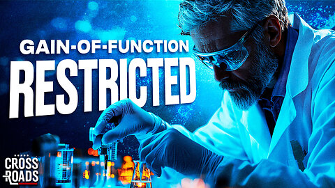 Why Is the Trump Admin Restricting Gain-of-Function Research?