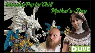 Sunday Parlor Chill: Mother's Day