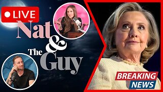 Unsurprisingly, Hillary Clinton Goes All In For Censorship; And Other News | Nat and The Guy LIVE