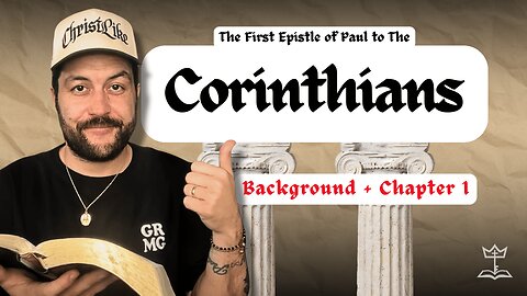 1 Corinthians - Book Background + Chapter 1 | Bible Study