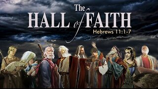 Study 37 Hebrews 11:4-7 With Richard