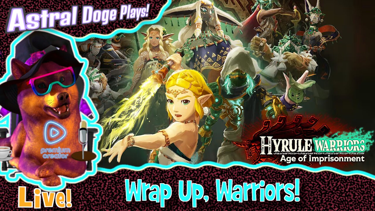 Hyrule Warriors: Age of Imprisonment ~LIVE!~ Wrap Up, Warriors!