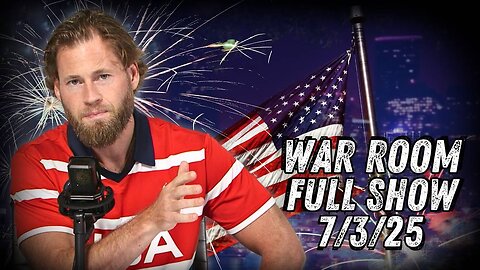 War Room July 3rd, 2025