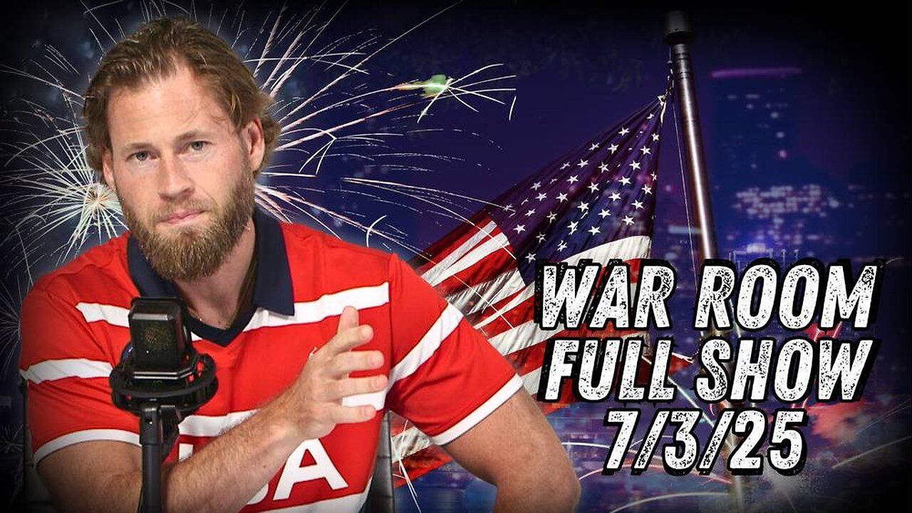 War Room July 3rd, 2025