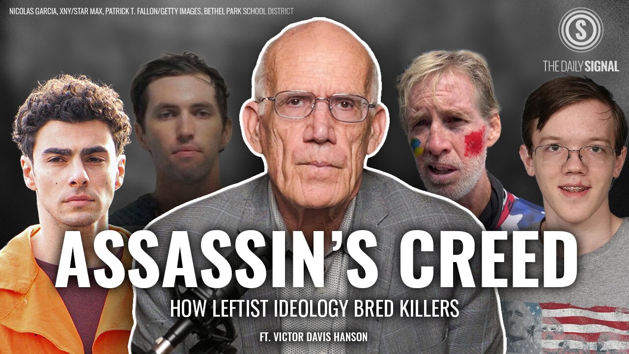 Victor Davis Hanson: Assassin’s Creed: Breaking Down the Left’s Climate of Violence