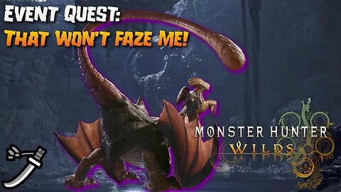 Monster Hunter Wilds (PC): Event Quest: That Won't Faze Me!