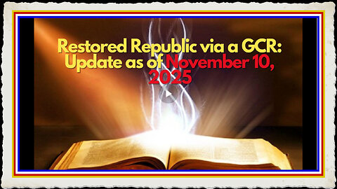 Restored Republic via a GCR Update as of November 10, 2025