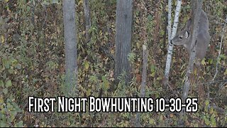 First Night Bowhunting 2025