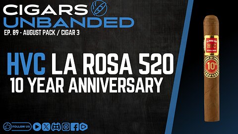 CU Ep 89 - HVC La Rosa 520 10th Year Anniversary