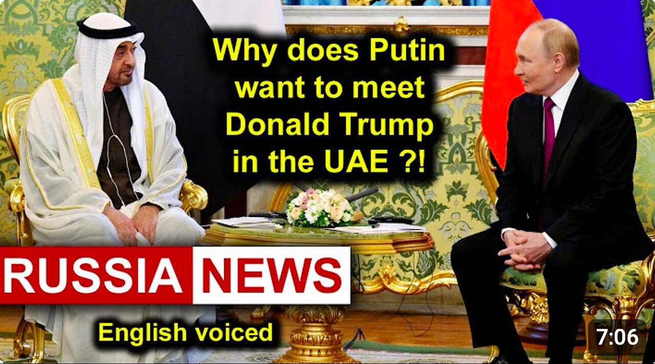 Why does Putin want to meet Donald Trump in the UAE?!