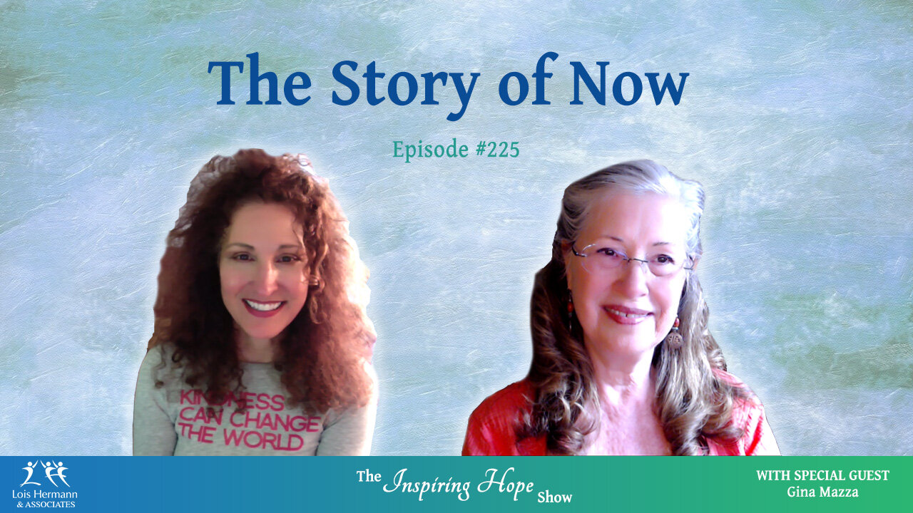 Story of Now with Gina Mazza - Inspiring Hope #225