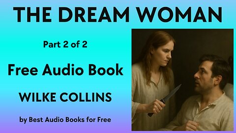 The Dream Woman - Part 2 of 2 - by Wilke Collins - Best Audio Books for Free