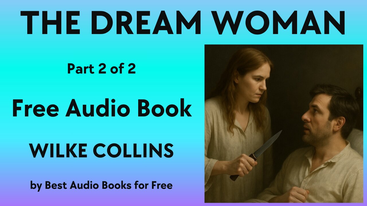 The Dream Woman - Part 2 of 2 - by Wilke Collins - Best Audio Books for Free