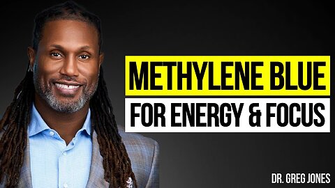 Dr. Greg Jones - The Incredible Impacts Of Methylene Blue On Energy & Brain Health