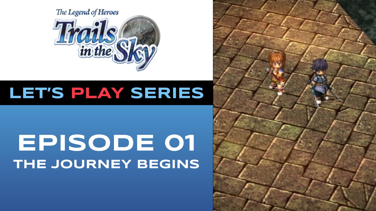 The Legend of Heroes: Trails in the Sky - Episode 1/11 - Full Gameplay - Let’s Play Series
