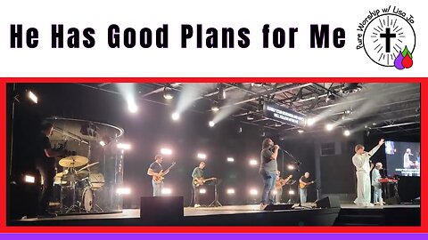 He Has Good Plans for Me | Good Plans by Red Rocks Worship | Pure Worship w/ Lisa Jo