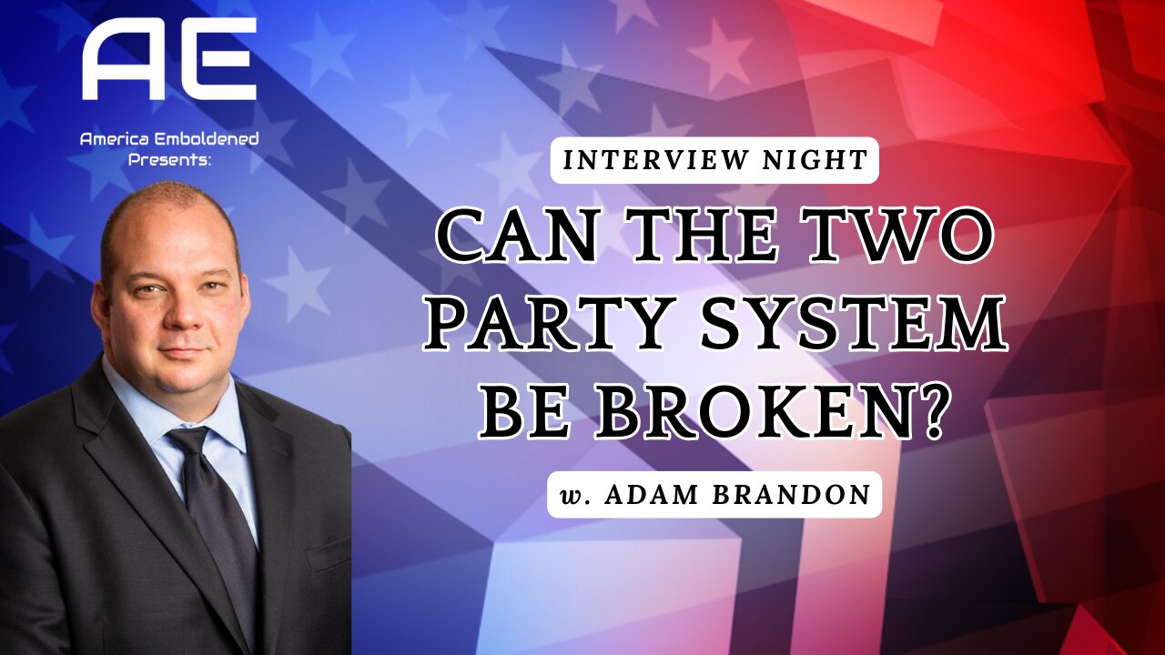 Can the Two Party System Be Broken? A Conversation with Independent Center Advisor, Adam Brandon