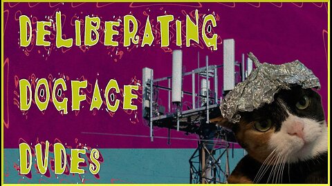 Deliberating Dogface Dudes #38