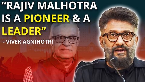 Vivek Agnihotri: "Rajiv Malhotra is a pioneer and a leader"