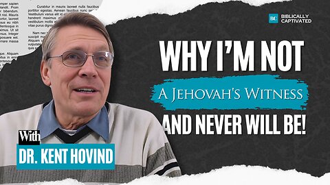 Why I’m NOT a JEHOVAH'S WITNESS